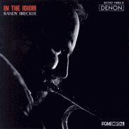 Randy Brecker--In The Idiom