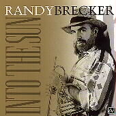 Randy Brecker--Into The Sun
